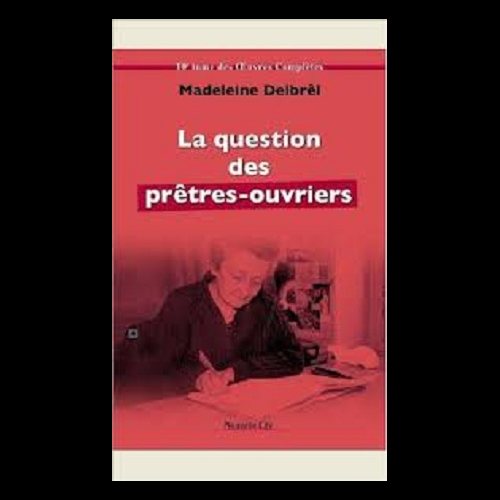 Question des prêtres-ouvriers, La (French book)