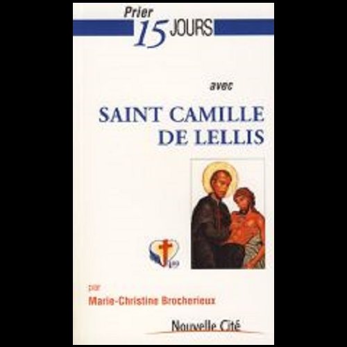 Prier 15 jours avec Saint Camille de Lellis