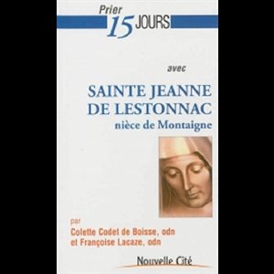 Prier 15 jours avec Sainte Jeanne de Lestonnac (French book)