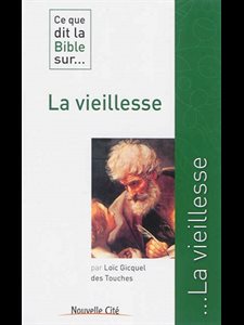 Ce que dit la Bible sur... La vieillesse (French book)