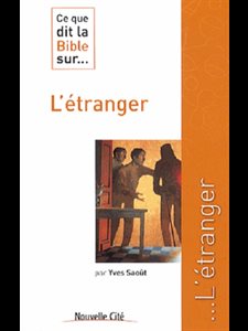 Ce que dit la Bible sur... L'étranger (French book)