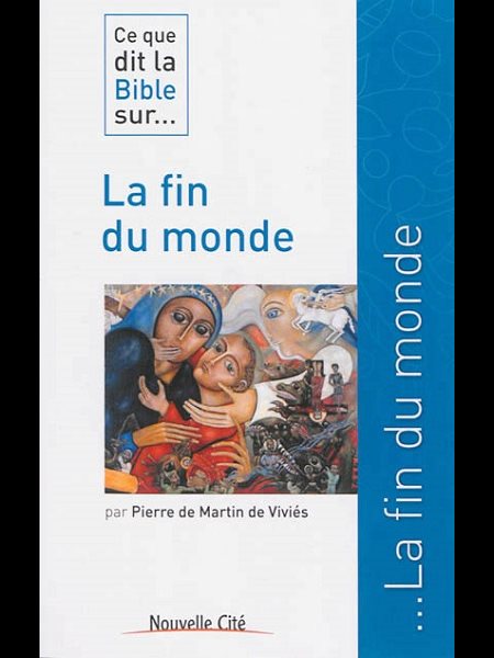 Ce que dit la Bible sur... La fin du monde (French book)