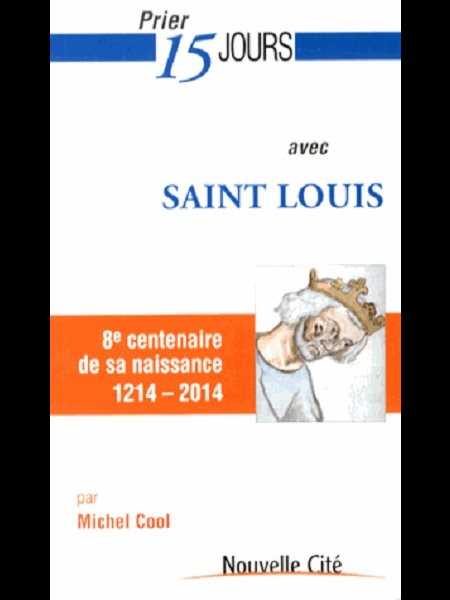 Prier 15 jours avec Saint Louis