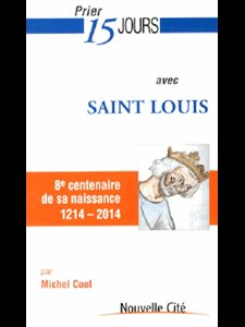 Prier 15 jours avec Saint Louis