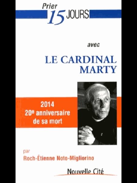 Prier 15 jours avec le Cardinal Marty