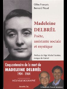 Madeleine Delbrel : Poète, assistante sociale et mystique