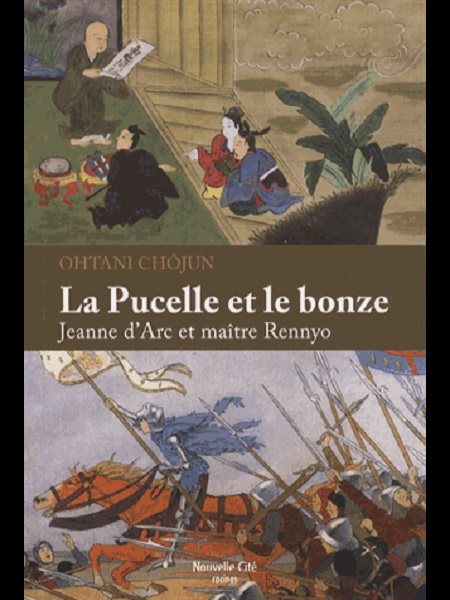 Pucelle et le bonze, La : Jeanne d'Arc et maître Rennyo