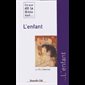 Ce que dit la Bible sur... L'enfant
