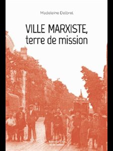 Ville marxiste, terre de mission (11e tome des Oeuvres Com.)