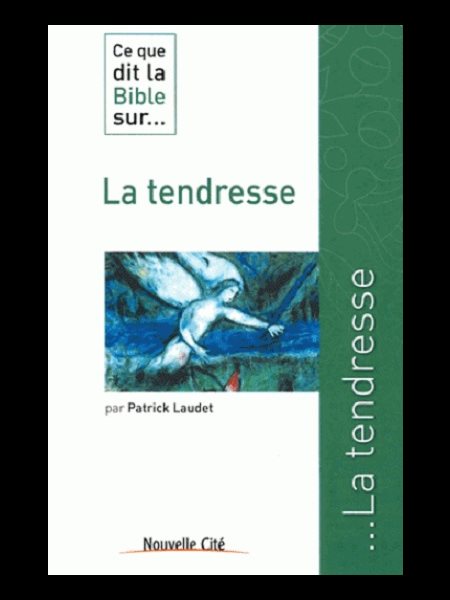 Ce que dit la Bible sur... La tendresse