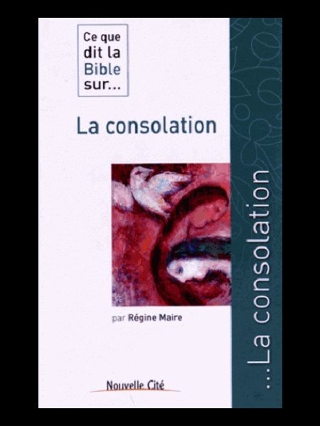 Ce que dit la Bible sur... La consolation