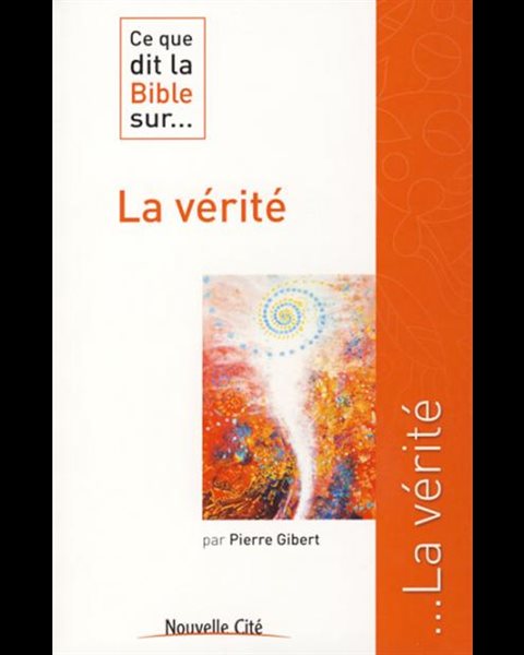 Ce que dit la Bible sur... La vérité