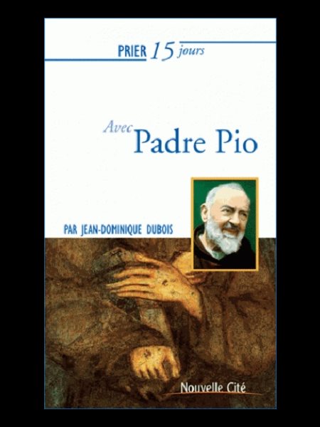 Prier 15 jours avec Padre Pio (NÉd)