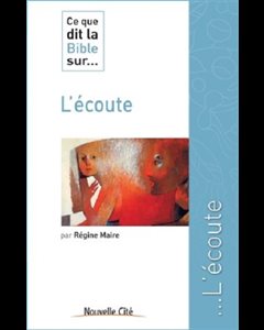 Ce que dit la Bible sur... L'écoute