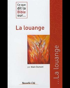 Ce que dit la Bible sur... La louange