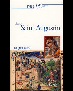 Prier 15 jours avec Saint Augustin NE