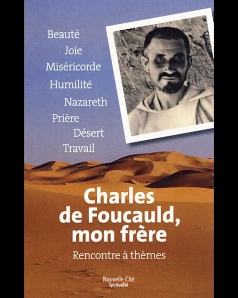 Charles de Foucauld, mon frère - Rencontre à thèmes