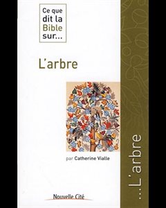 Ce que dit la Bible sur... L'arbre