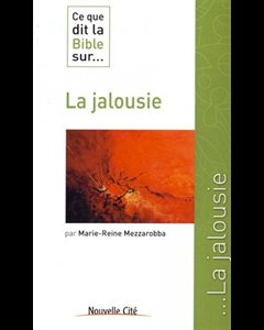 Ce que dit la Bible sur... La jalousie