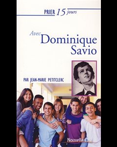 Prier 15 jours avec Dominique Savio