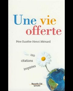 Une vie offerte : 120 citations inspirées