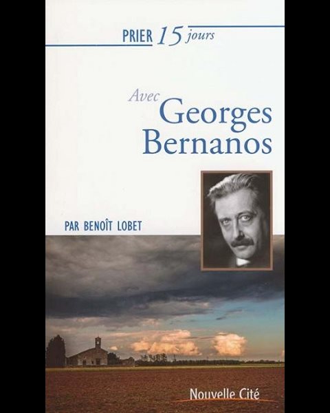 Prier 15 jours avec Georges Bernanos NE