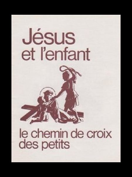 Jésus et l'enfant, le chemin de croix des petits