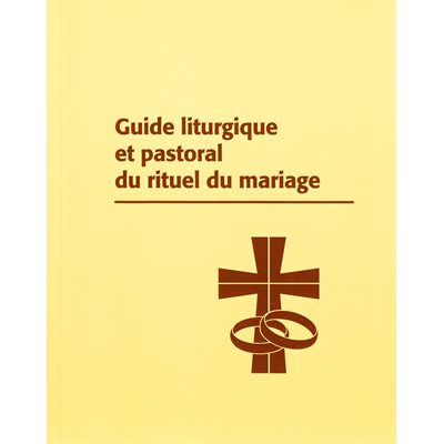 Guide liturgique et pastorale du rituel du mariage