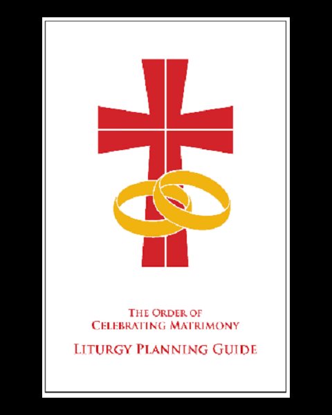 The Order of Celebrating Matrimony - Liturgy Planning Guid