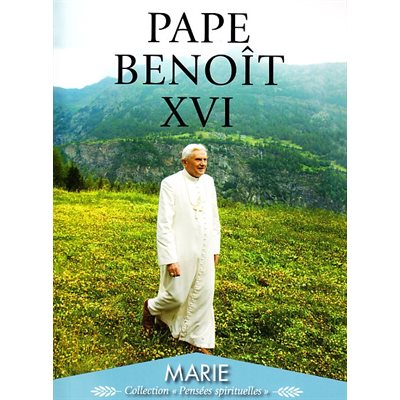 Pape Benoît XVI : Pensées spirituelles - Marie