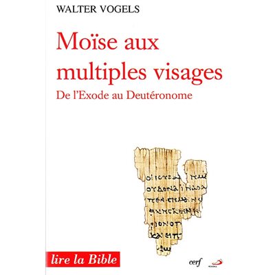 Moise aux multiples visages (De l'Exode au Deutéronome)