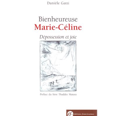 Bienheureuse Marie-Céline - Dépossession et joie