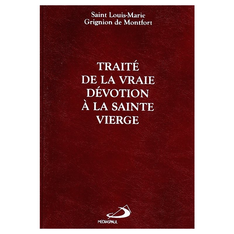 Traité de la vraie dévotion à la Sainte Vierge