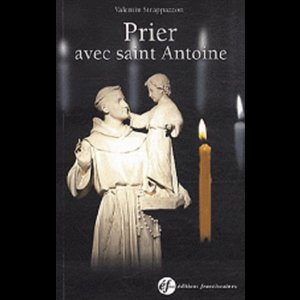 Prier avec saint Antoine