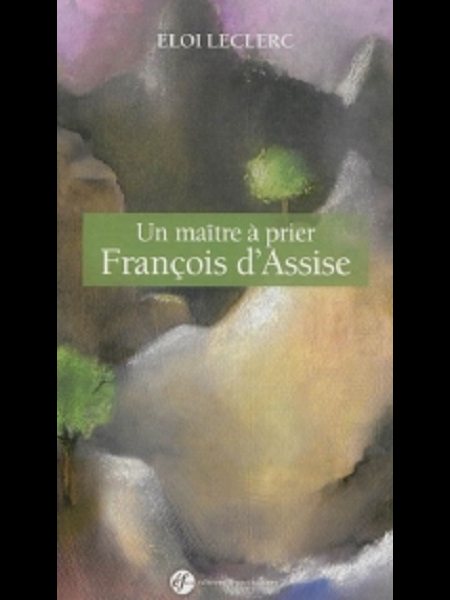 Un maître à prier François d'Assise (N. éd.)