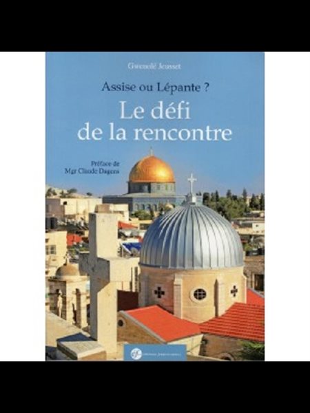 Assise ou Lépante? Le défi de la rencontre (French book)