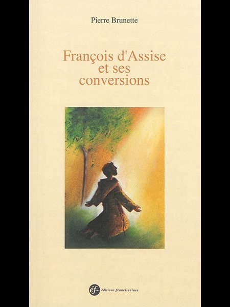 François d'Assise et ses conversions