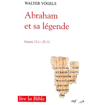 Abraham et sa légende (Genèse 12,1 - 25,11) (French book)