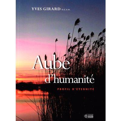 Aube d'humanité : profil d'éternité