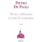 38 ans, célibataire et curé de campagne (Récit) (French book