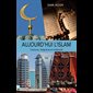 Aujourd'hui l'Islam (Fractures, intégrisme et modernité)