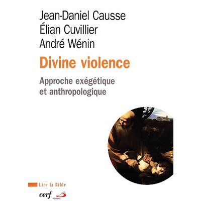 Divine violence : approche exégétique et anthropologique