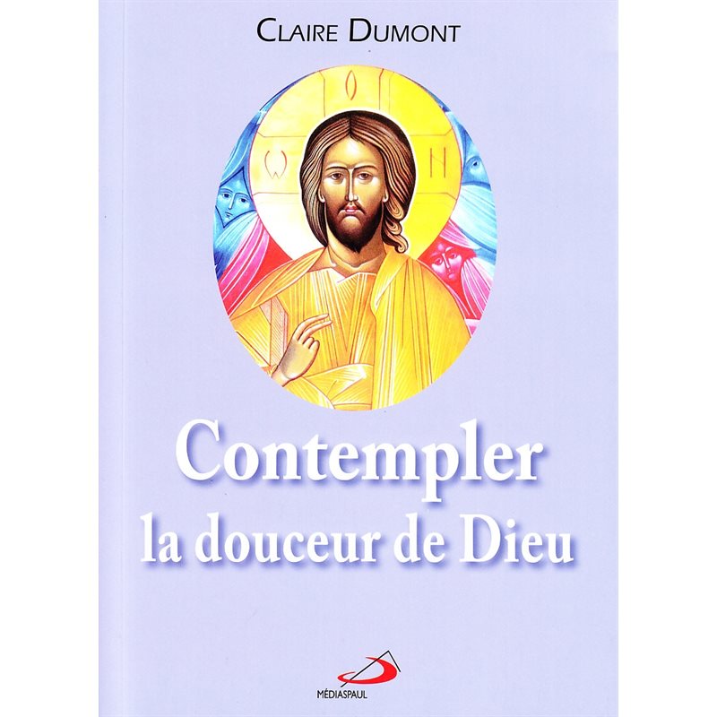 Contempler la douceur de Dieu (French book)