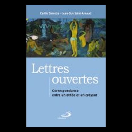 Lettres ouvertes : Correspondance entre un athée .. (French)