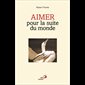 Aimer pour la suite du monde