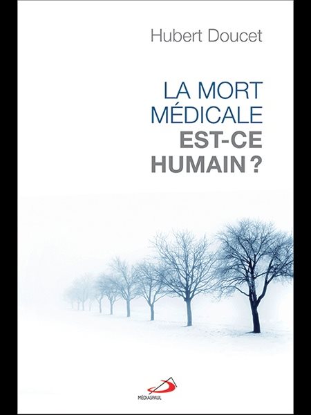 Mort médicale, est-ce humain?