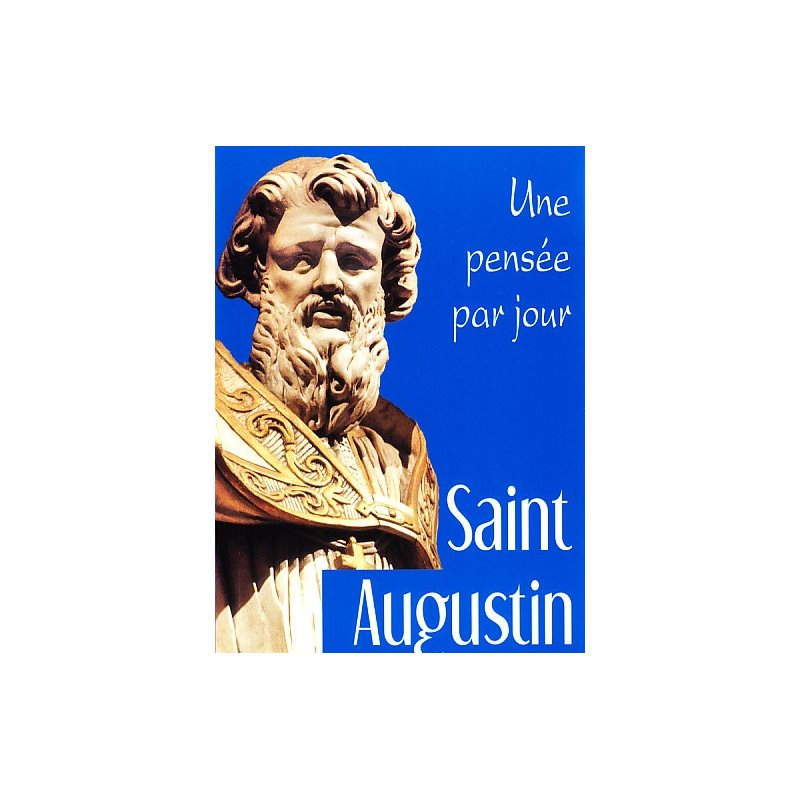 Saint Augustin: Une pensée par jour