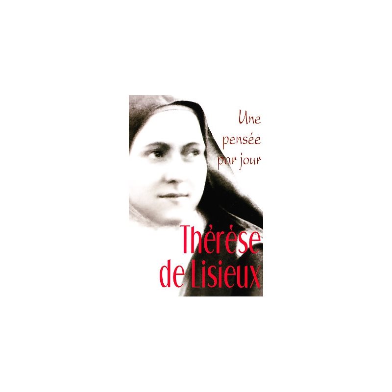 Thérèse de Lisieux: Une pensée par jour