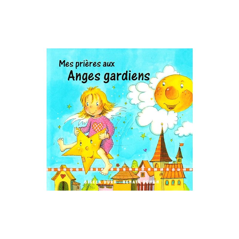 Mes prières aux Anges gardiens