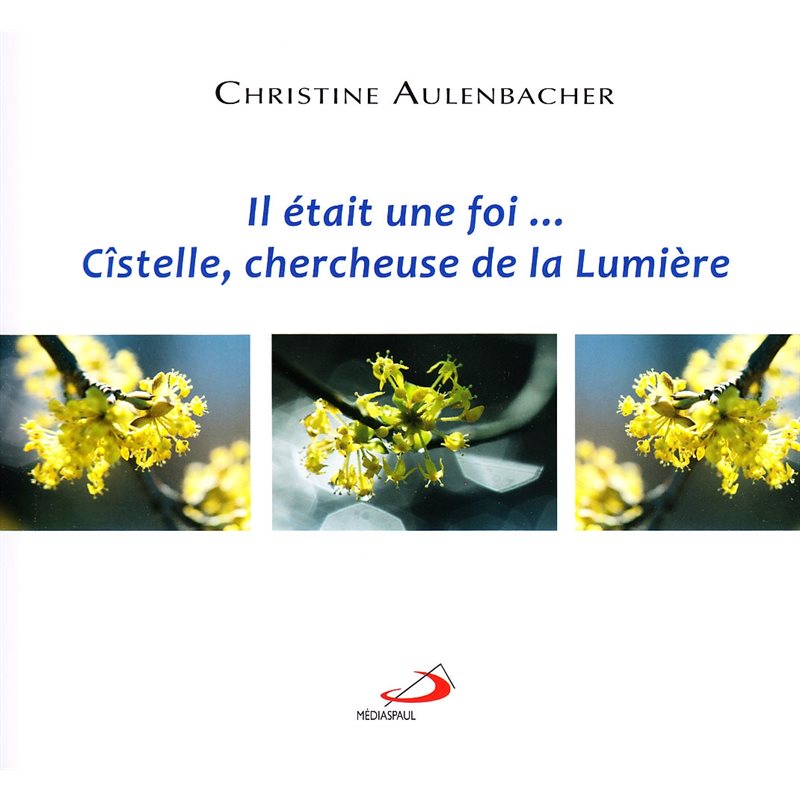 Il était une fois... Cîstelle, chercheuse de la Lumière